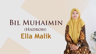 Download lagu BIL MUHAIMIN (Versi Hadroh) Cover Ella Malik mp3