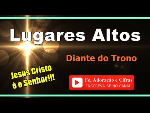 Lugares Altos - Diante do Trono