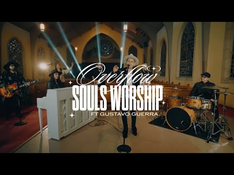 Souls Worship - "Overflow" Ft. Gustavo Guerra (Official Music Video)