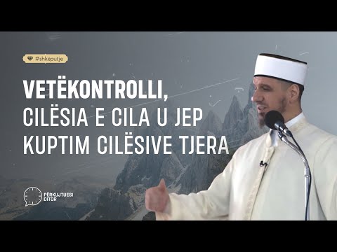 Vetëkontrolli, cilësia e cila u jep kuptim cilësive tjera - Hoxhë Enis Rama