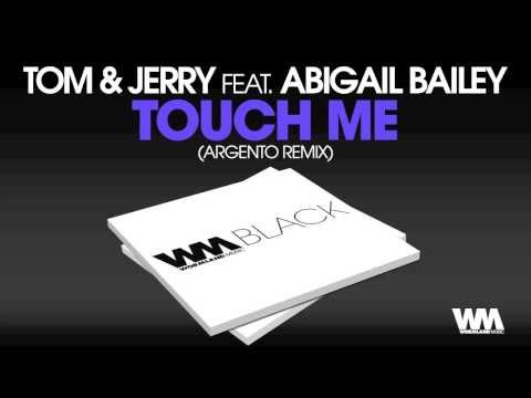 Tom Novy & Jerry Ropero feat. Abigail Bailey - Touch Me (Argento Remix)