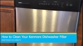 Maintenance in a Minute: Cleaning a Kenmore Dishwasher Filter