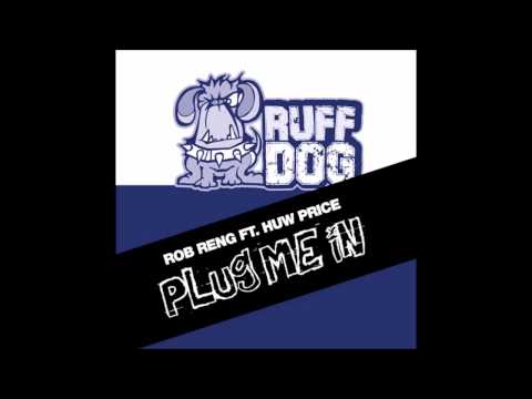 Rob Reng feat. Huw Price - Plug Me In (Original Mix)
