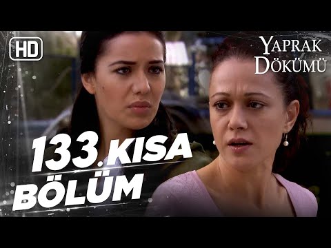 Yaprak Dökümü 133. Kısa Bölüm