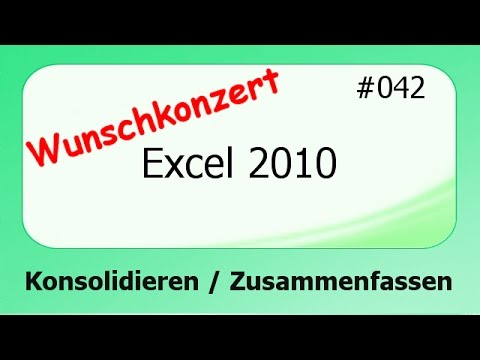 Excel 2010 Wunschkonzert #042 Zusammenfassen / Konsolidieren [deutsch]