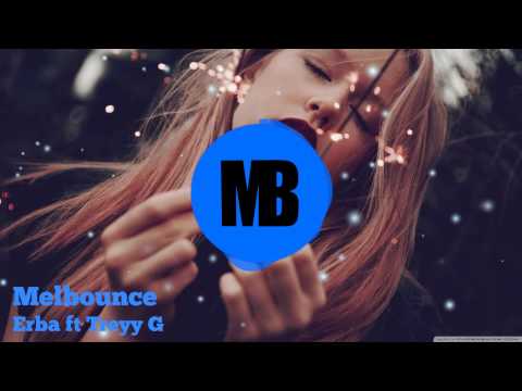 [BOUNCE] Erba ft Treyy G - Melbounce