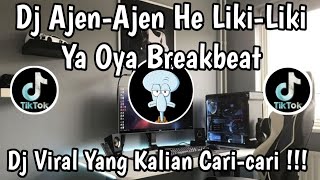 Download lagu DJ AJEN AJEN HE LIKI LIKI YA OYA BREAKBEAT 🎶 || DJ ONCOM GONDRONG VIRAL TIK TOK ‼️ mp3