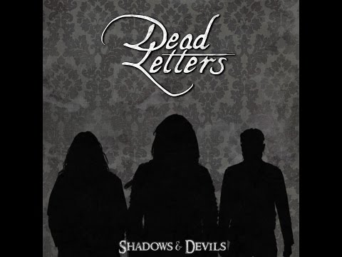 Dead Letters - Shadows & Devils (Lyric Video)