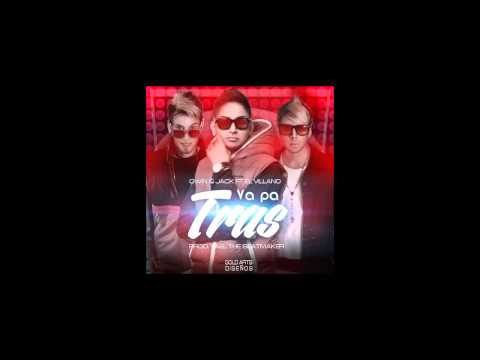 Owin y Jack Ft El Villano -- Va Para Atras