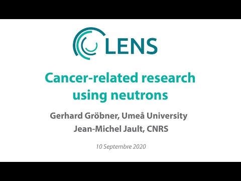 LENS Webinar #4  G Groebner J M Jault Cancer related research using neutrons