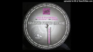 Fantastic Plastic Machine | Love Is Psychedelic (Original Mix)