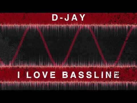 D-Jay - I Love Bassline