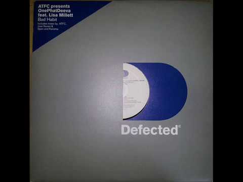 ATFC Presents OnePhatDeeva Feat. Lisa Millett - Bad Habit [Defected, 2000]