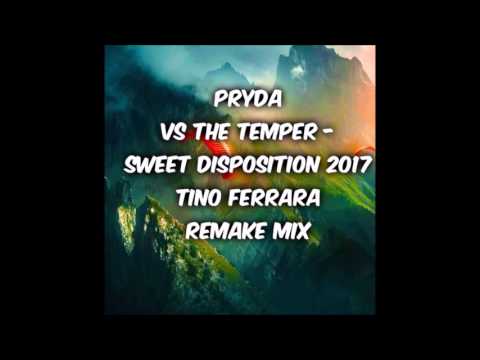 Pryda vs The Temper   SWEET DISPOSITION 2017   TINO FERRARA remake mix