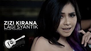 ZIZI KIRANA -  LAGI SYANTIK (COVER) | SITI BADRIAH