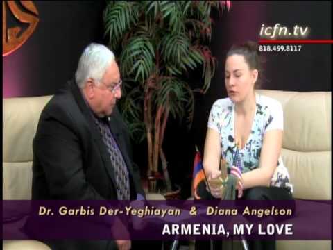 Armenia my love interview with Diana Angelson on icfn.tv with Dr.Garbis der-Yeghiayan