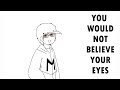 YOU WOULD NOT BELIEVE YOUR EYES [Feat. Yobansai, Janrel]