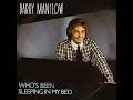 Barry Manilow ~ Who's Been Sleeping In My Bed 1979 Disco Purrfection Version