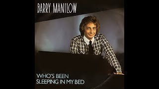 Barry Manilow ~ Who&#39;s Been Sleeping In My Bed 1979 Disco Purrfection Version