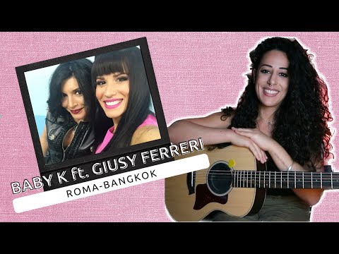 Roma-Bangkok (Baby K ft. Giusy Ferreri) - MARA BOSISIO [cover + accordi]