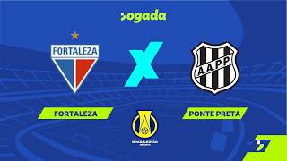🔴 AO VIVO: FORTALEZA X PONTE PRETA | 15ª RODADA DA SÉRIE B 2026 | 02/07/2026 