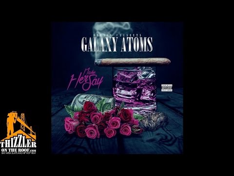 Berner Presents: Galaxy Atoms - Make Her Say (Exclusive) [Thizzler.com]