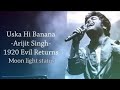 Lyrical Uska Hi Banana Full Song 1920 Evil Returns Arijit Singh Aftab Shivdasani Tia Bajpai 128K