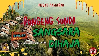 Download lagu SANGSARA DIHAJA - Eps.19 | Dongeng Sunda Mang Acil Gentraswara mp3