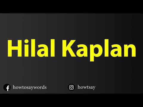 How To Pronounce Hilal Kaplan