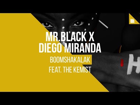 MR.BLACK X Diego Miranda feat. The Kemist - Boomshakalak