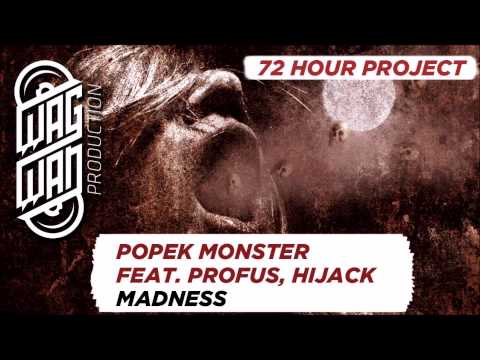 72 HOURS - POPEK, HIJACK, PROFUS, DJ GONDEK - MADNESS
