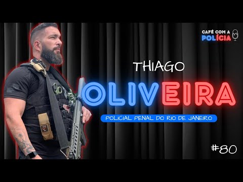 THIAGO OLIVEIRA (POLICIAL PENAL RJ) | Café com a Polícia #80
