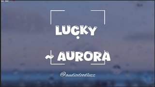 AURORA - LUCKY (lyrics)