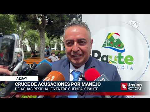 Cruce de acusaciones por manejo de aguas residuales entre Cuenca y Paute