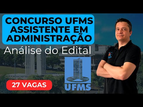 Urgent! UFMS Competition - Administrative Assistant - 27 vacancies - R$ 4,029.90 - Analysis of th...