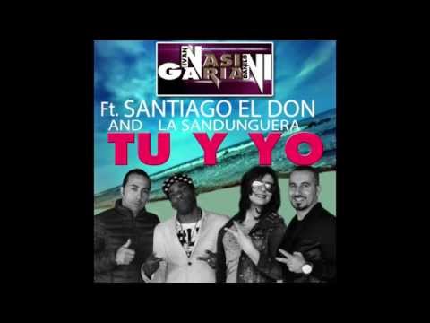 Nasini & Gariani ft. Santiago el Don y La sandunguera - TU Y YO (official trailer)