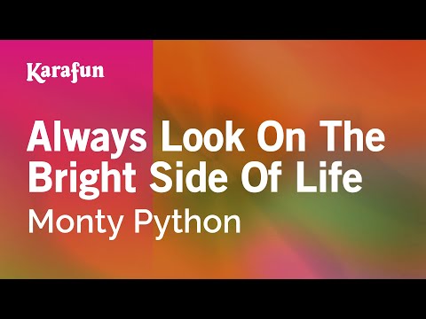 Always Look on the Bright Side of Life - Monty Python | Karaoke Version | KaraFun