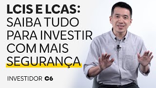 Tudo que você precisa saber para investir em LCIs e LCAs sem dor de cabeça