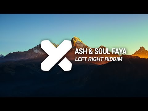 ASH & SOUL FAYA - Left Right Riddim