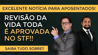 Revisão da Vida toda é aprovada no STF: Saiba tudo!