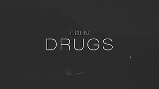 Video thumbnail of "EDEN - drugs (Lyric Video)"