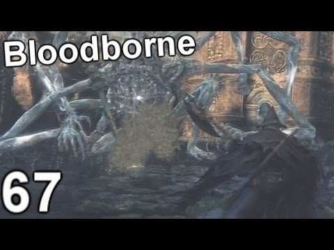 Let's Play Bloodborne: -Part 67 ~Really That's It?