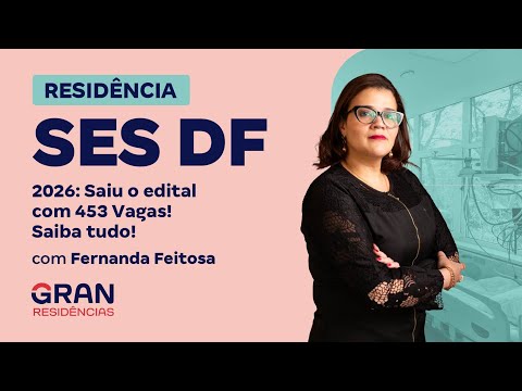 Residência SES DF 2026: Saiu o edital com 481 Vagas! Saiba tudo com Fernanda Feitosa