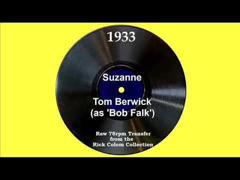 1933 Tom Berwick (as ‘Bob Falk’) - Suzanne (Walter Darrow, vocal)