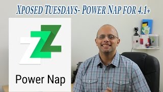 Get The battery life you want with Power Nap Xposed-Tuesdays