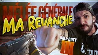 Ma revanche en mêlée generale sur bo3 