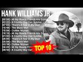 H A N K W I L L I A M S J R Greatest Hits Top 100 Artists To Listen In 2023