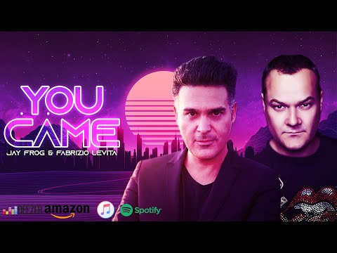 YOU CAME - JAY FROG & FABRIZIO LEVITA - OFFICIAL LYRIC VIDEO