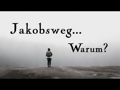 Warum gehen Leute den Jakobsweg?