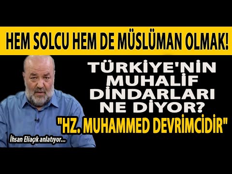 HEM SOLCU HEM DE MÜSLÜMAN OLMAK! TÜRKİYE'NİN MUHALİF DİNDARLARI NE DİYOR? "HZ. MUHAMMED DEVRİMCİDİR"